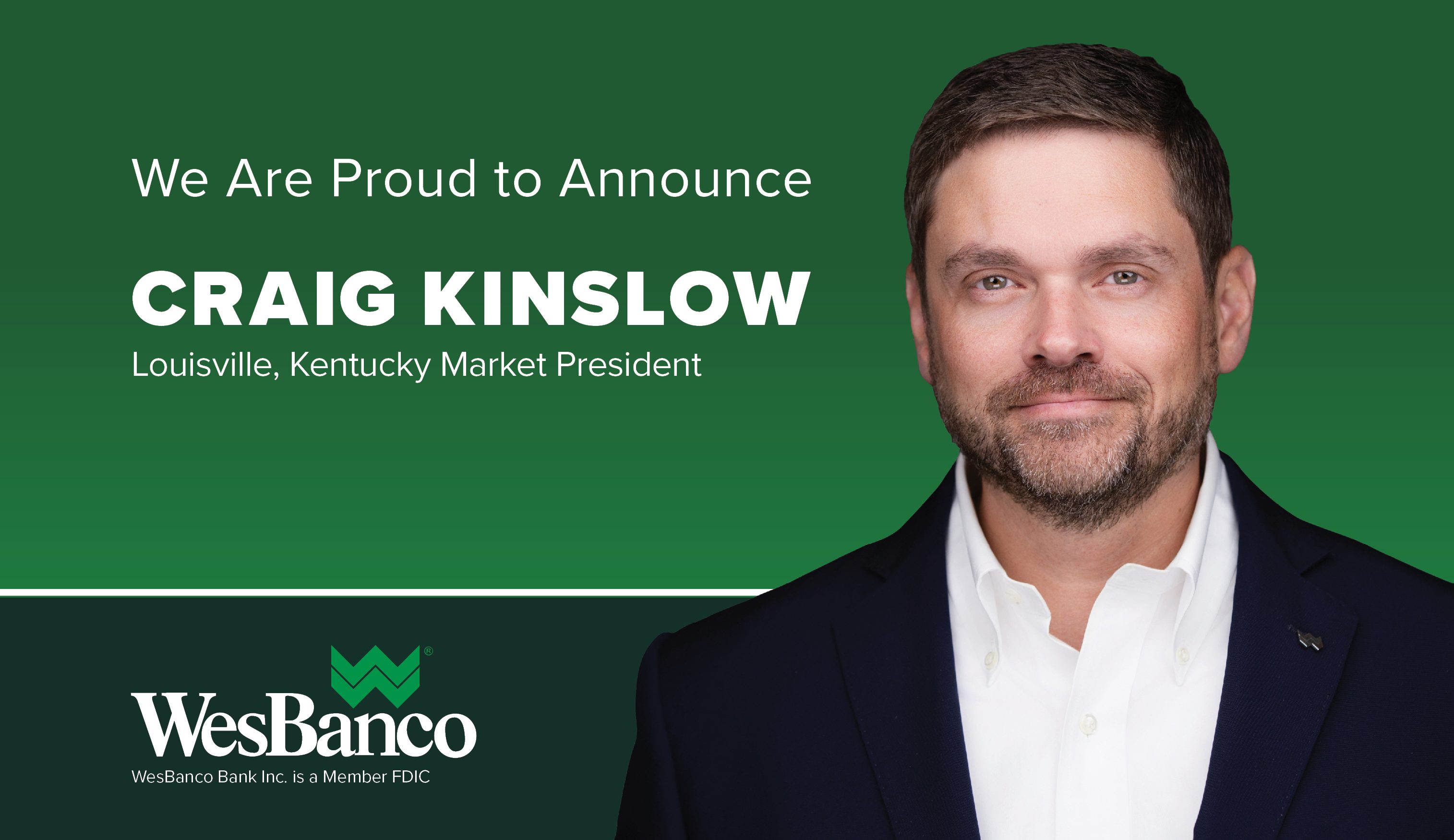 We Are Proud to Announce Craig Kinslow as Market President for Louisville WesBanco