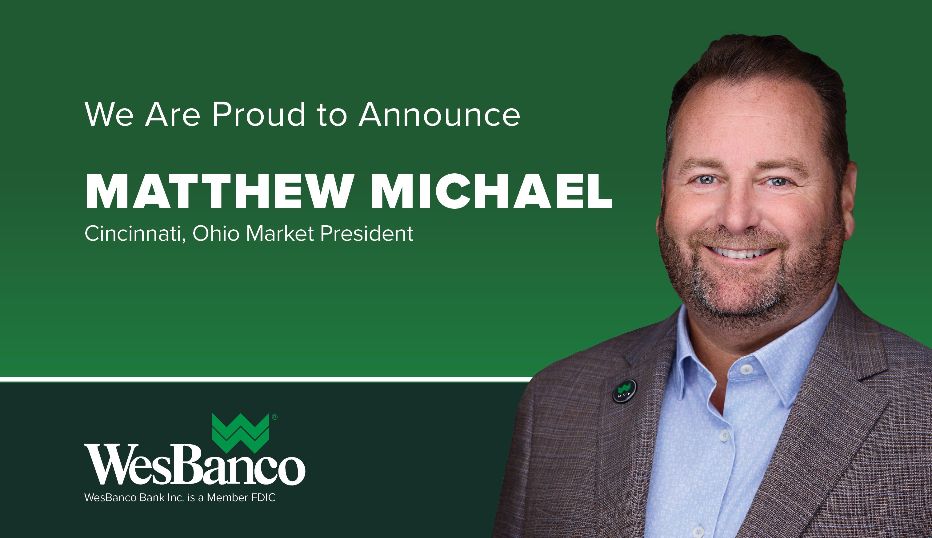 We are Proud to Announce Matthew Michael as Cincinnati, Ohio Market President and Senior Commercial Banker